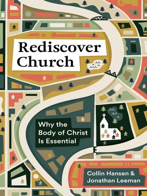 cover image of Rediscover Church: Why the Body of Christ Is Essential